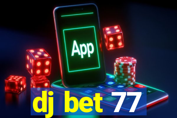 dj bet 77